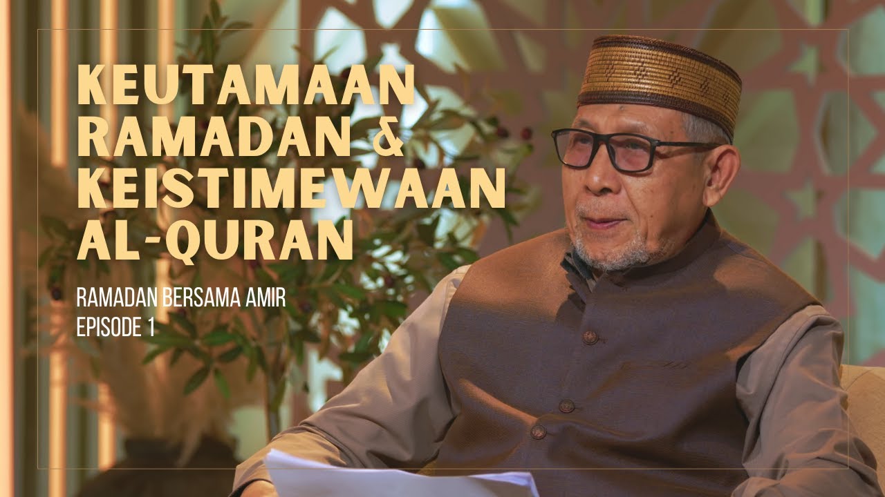 Ramadan Bersama Amir Episode 1 : Keutamaan Ramadan & Keistimewaa AL-Quran