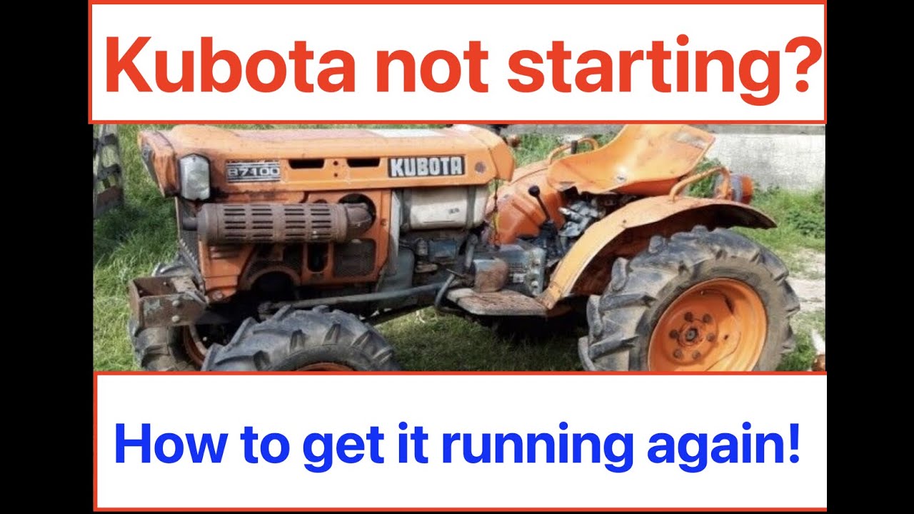 Older Kubota Tractor not Starting? How to get it running again! YouTube