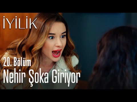 Nehir şoka giriyor - İyilik 20. Bölüm