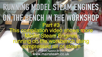 RUNNING MODEL STEAM ENGINES ON THE BENCH - PART #3 - IN THE WORKSHOP