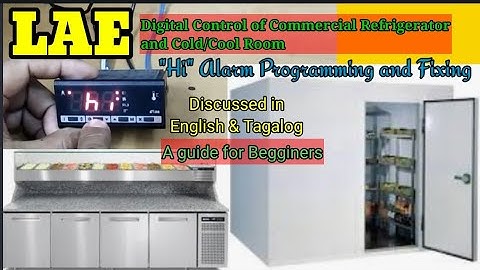 HOW TO FIX HI ALARM OF LAE AT2-5 DIGITAL CONTROL OF COMMERCIAL REFRIGERATOR (ENGLISH/TAGALOG)