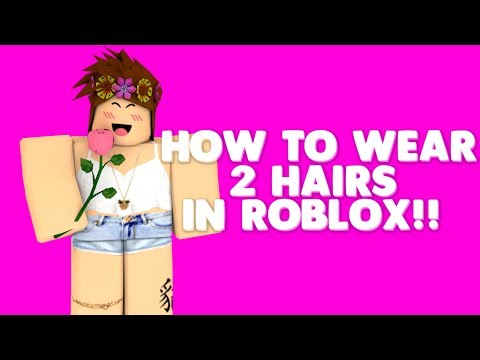 How To Wear Two Hairs In Roblox Youtube - premium hair 2 roblox