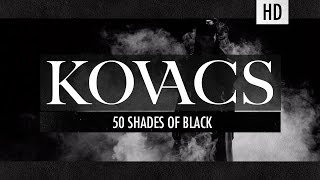 Vignette de la vidéo "Kovacs - 50 Shades Of Black (Official Video)"