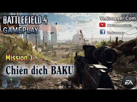 Battlefield 4 Gameplay | Mission 1 – Chiến dịch BAKU