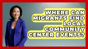 Where Can Migrants Find Local Community Center Events? - Middle East Migraters