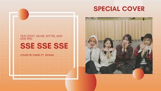 [Special Cover] Dame ft. Rifara - Sse Sse Sse (Cover/Original by Yezi ft. Gilme, KittiB, Ahn Soomin) Resimi