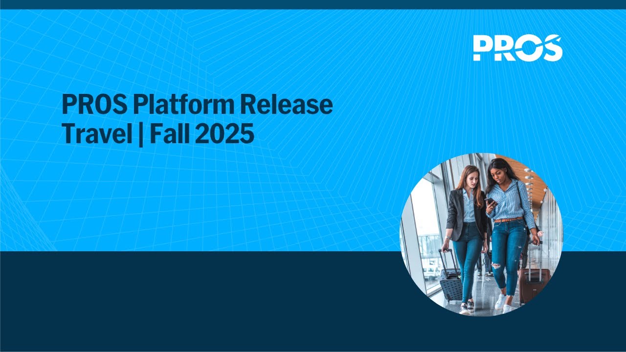PROS Platform Travel Fall Release 2025 - YouTube