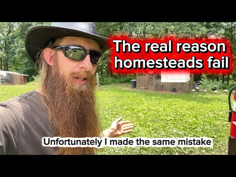The mistake that ends homesteads, and it's not lack of $$$