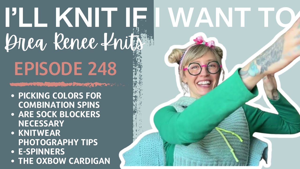 I’ll Knit If I Want To: Episode 248