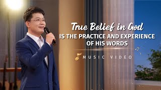 English Christian Song | "True Belief in God Is the Practice and Experience of His Words"