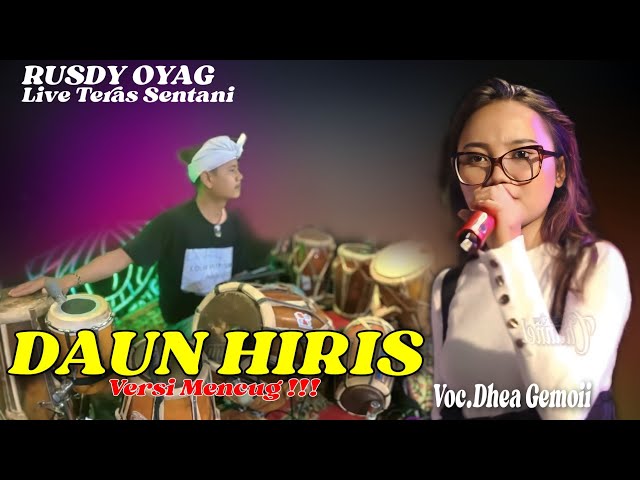 RUSDY OYAG LIVE TERAS SENTANI | DAUN HIRIS ( DI PENCUGKEUN !!! ) VOC.DHEA GEMOII class=