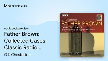 Father Brown: Collected Cases: Classic Radio… by G K Chesterton · Audiobook preview