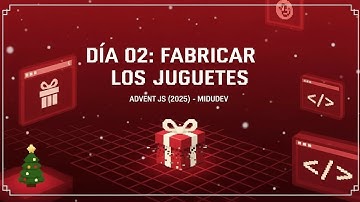 Día 02 – Fabricar los Juguetes | AdventJS 2025 Midudev