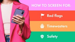 How To Screen For Red Flags, Timewasters Safety