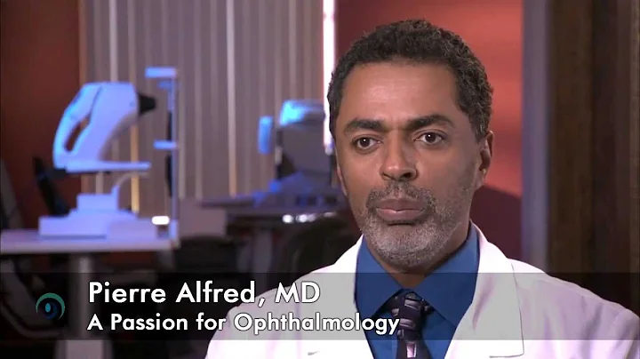 A Passion for Ophthalmology | Pierre Alfred, MD