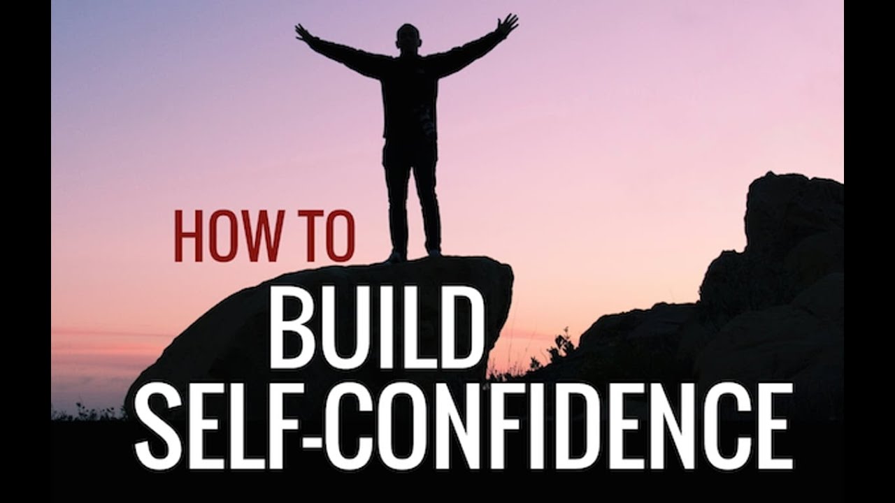 How to build SELF CONFIDENCE - YouTube