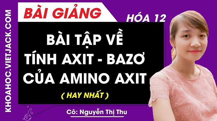 Điểm đẳng điện của amino axit là gì năm 2024