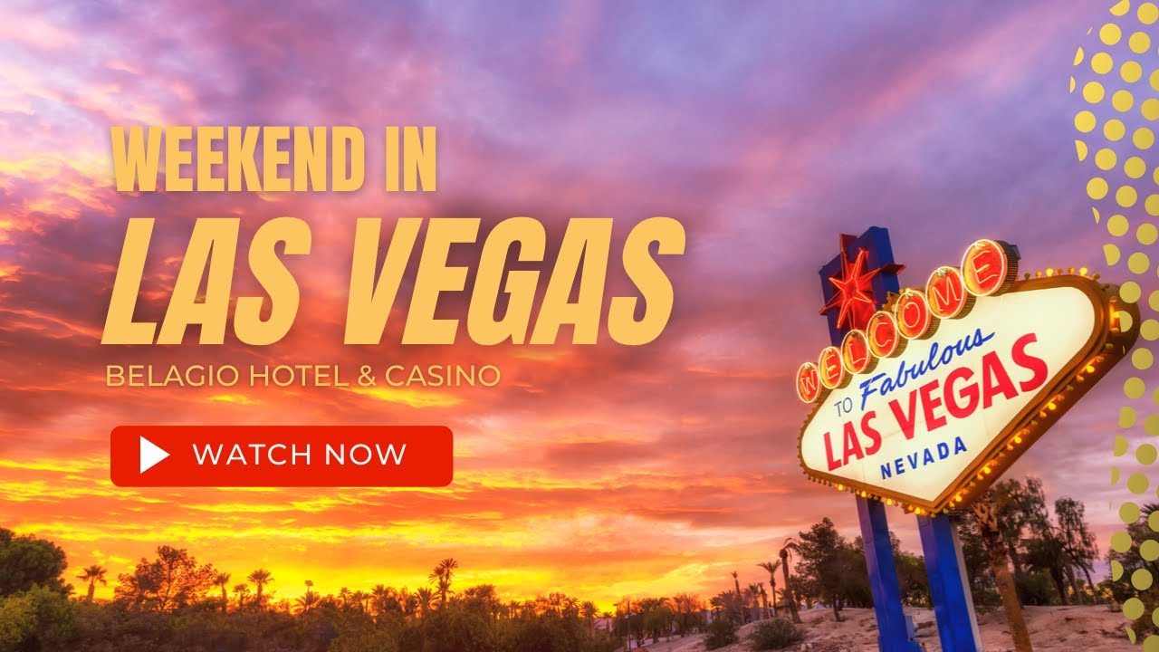 LAS VEGAS WEEKEND in LAS VEGAS NEVADA Belagio Hotel & Casino