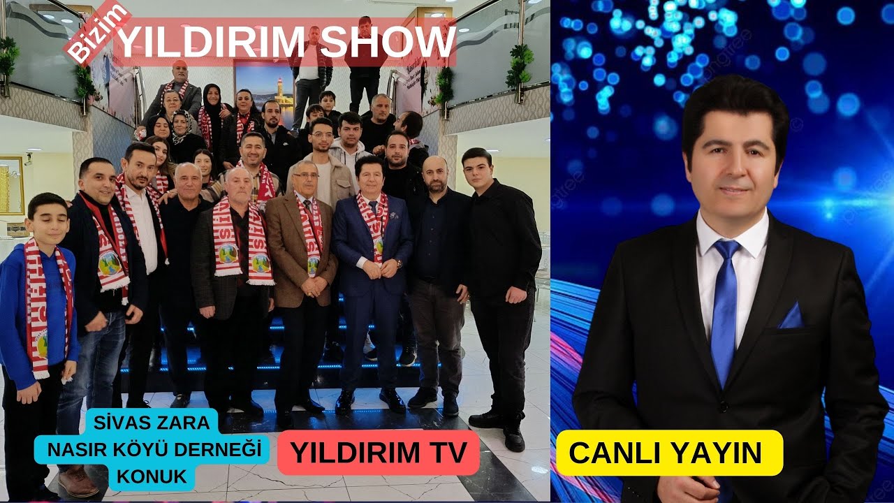 Yıldırım Show - Canlı Yayın Tekrarı Konuk Sivas Zara Nasır Köyü Derneği 07 01 2025