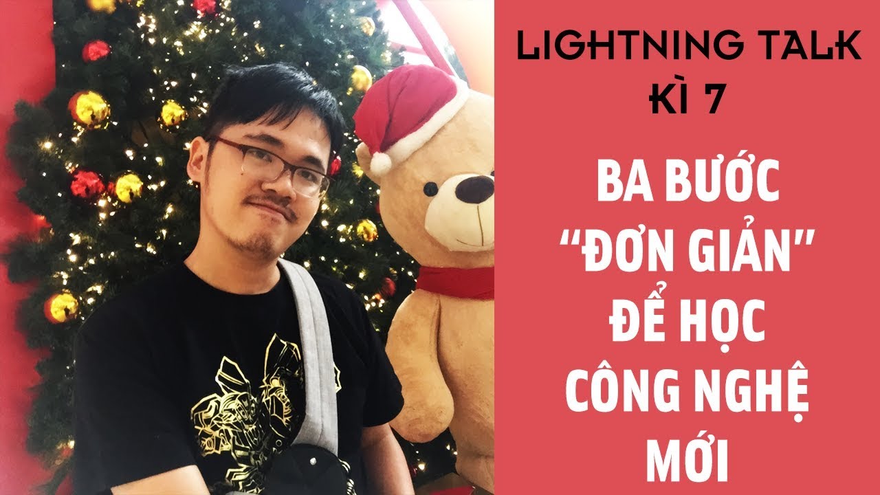 Lightning Talk K 7 Ba B c n Gi n H c C ng Ngh M i