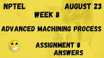 Assignment 8 | Advanced Machining Process Week 8 | NPTEL @HanumansView