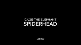 Spiderhead by Cage The Elephant Lyrics chords
