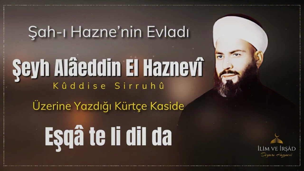 Şeyh Alâeddin El Haznevi Hazretleri Üzerine Yazılmış Kürtçe Kaside | İlim ve İrşad Diyarı Haznevi