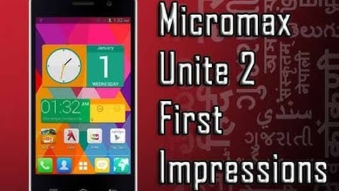 Micromax Unite 2 First Impressions