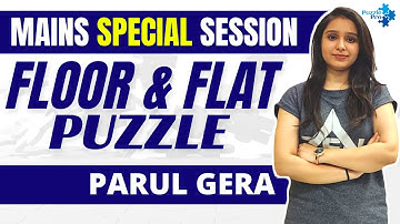 Floor & Flat Puzzle| Mains Special Session | Reasoning | Parul Gera | Puzzle Pro