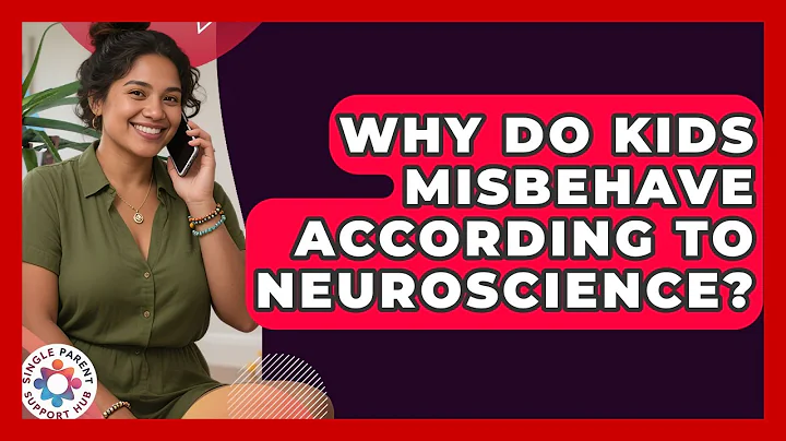 Why Do Kids Misbehave According To Neuroscience? - Single Parent Support Hub
