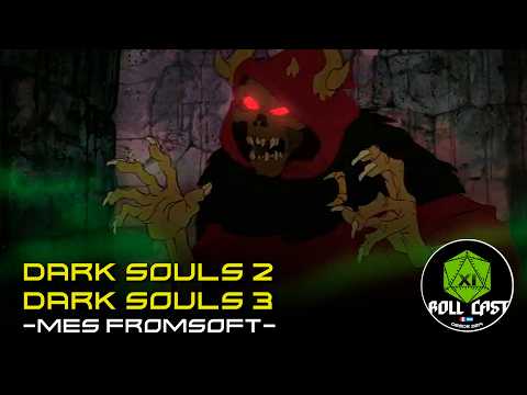 Dark Souls 2 & Dark Souls 3 -Mes Fromsoft - Roll Cast 287