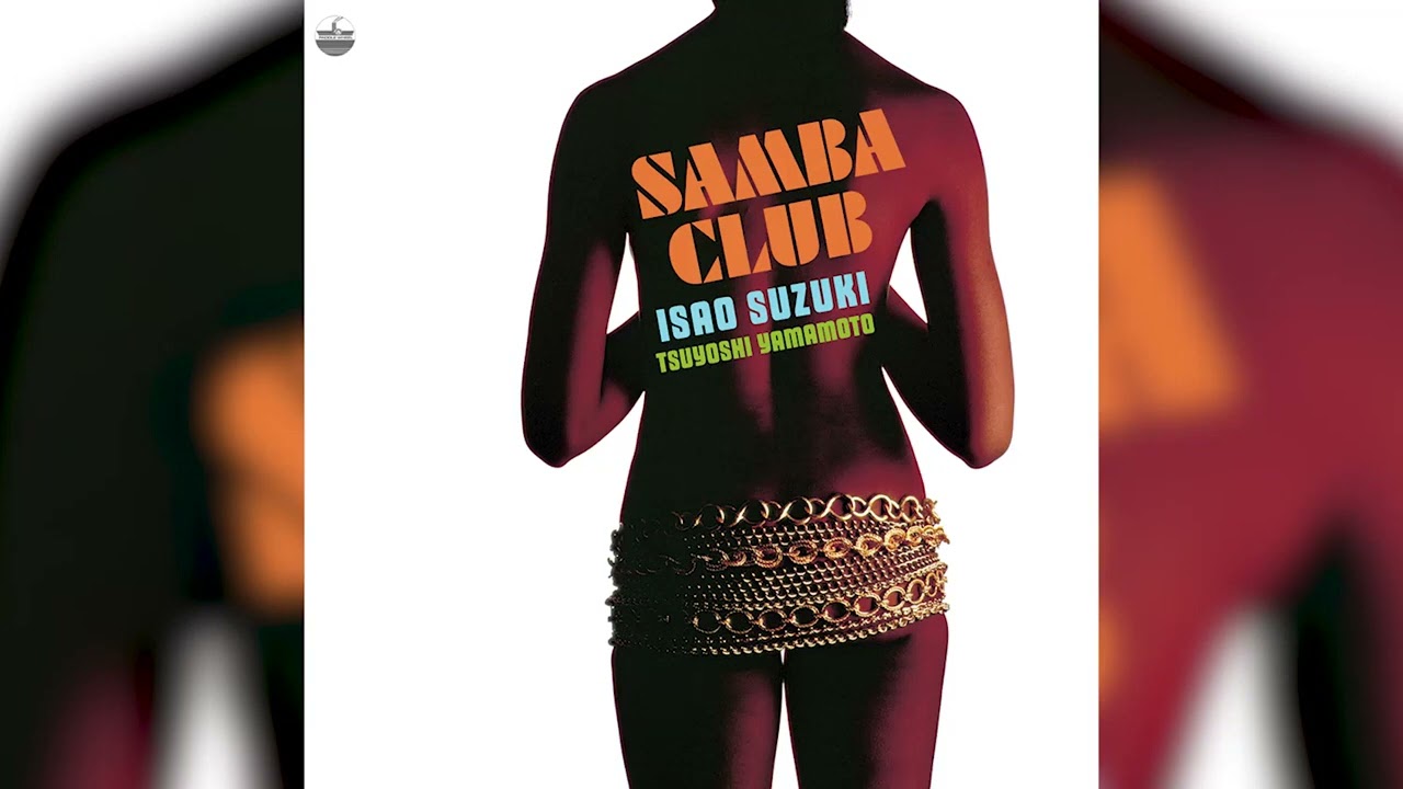 1981] Isao Suzuki, Tsuyoshi Yamamoto – Samba Club [Full Album
