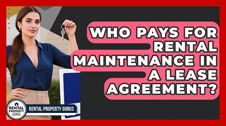 Who Pays for Rental Maintenance in a Lease Agreement? | Rental Property Gurus News