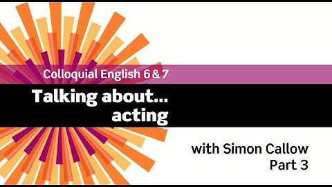 English File 3rdE - Upper-Intermediate - Colloquial English 6&7 - The Interview: Simon Callow Part 1