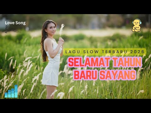 SELAMAT TAHUN BARU SAYANG || LAGU SLOW PALING TERBARU 2026^=^