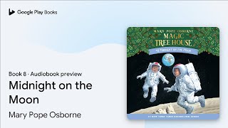 Midnight on the Moon Book 8 by Mary Pope Osborne · Audiobook preview