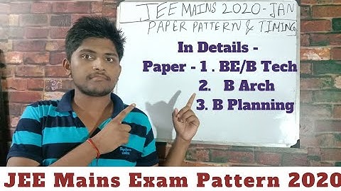 JEE Mains exam pattern 2020 and timing || BE /B Tech || B Arch || B Planning
