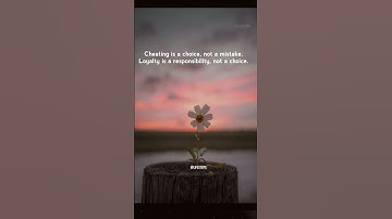 Cheating is a choice, not a mistake. Loyalty is a responsibility, not a choice #choice #cheat #loyal