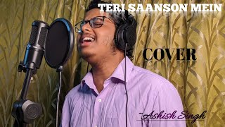 Teri Saanson Mein Karle Pyaar Karle Arijit Singh Palak Muchhal Filmigaane Coverashish Singh