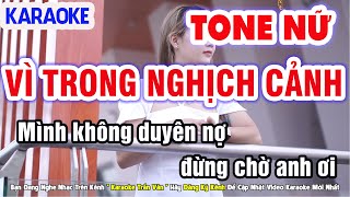 Karaoke Vì Trong Nghịch Cảnh Tone Nữ Nhạc Sống Beat Chuẩn Dễ Hát ➤ Nhạc Sống Trần Văn