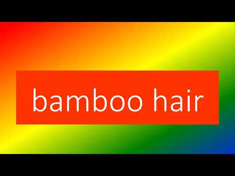 BAMBOO HAIR