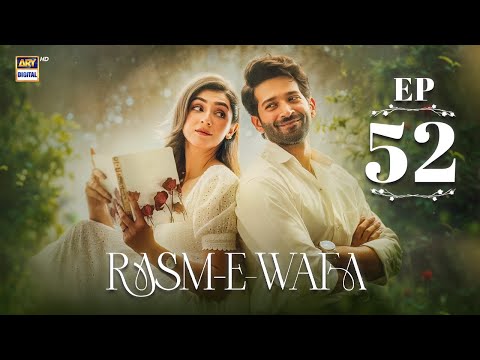 Rasm e Wafa — Episode 52