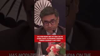 DID LATEST MODI-TRUMP BILATERAL MEET PUT INDIA ON THE GLOBAL STAGE? FOREIGN SECRETARY Misri SAYS NO