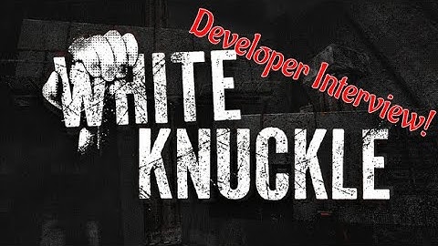 CLIMB FOR YOUR LIFE! | White Knuckle Developer Interview