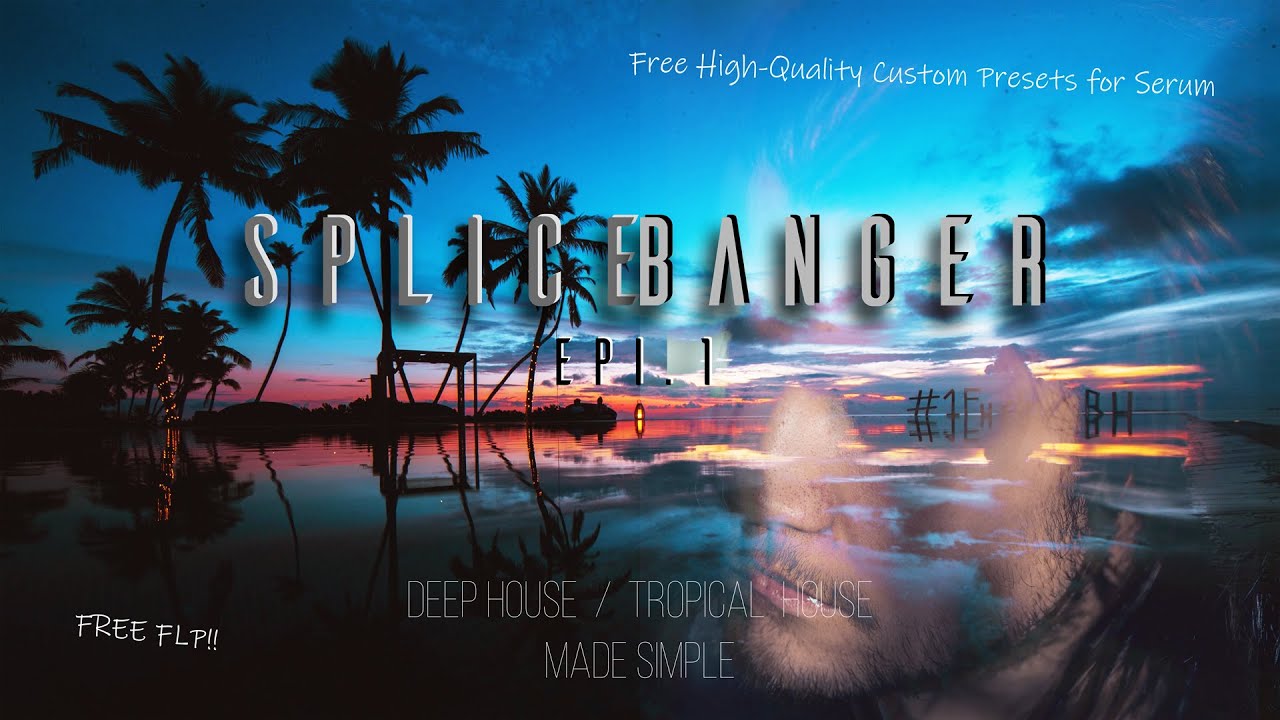 Turning a Splice Sample into a Banger - Kygo style, Tropical House, Deep House + Free FLP