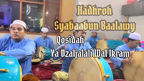 Qosidah Ya Dzaljalali wal ikrom - Nurul Musthofa/ Syabaabun Ba’alawy