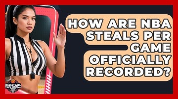 How Are NBA Steals Per Game Officially Recorded? - Basketball Stats Central