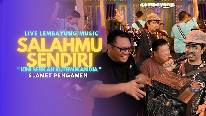 Slamet Pengamen - Salahmu Sendiri ( live Lembayung Music )