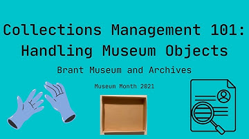 Collection Management: Handling Museum Objects
