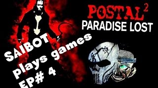 Saibot plays POSTAL 2 - Paradise Lost! Ep  4